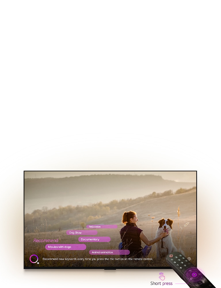 An LG TV displays an image of a woman and a dog in a vast field. At the bottom of the screen, the text "Recommend new keywords every time you press the mic button on the remote control" is displayed next to a pink-purple circle graphic. Pink bars show the following keywords: Movies with dogs, Dog Show, Documentary, Relaxation, Animal animation. In front of the LG TV, the LG Magic Remote is pointed toward the TV with neon purple concentric circles around the mic button. Next to the remote, a graphic of a finger pressing a button and the text "Short press" are displayed.