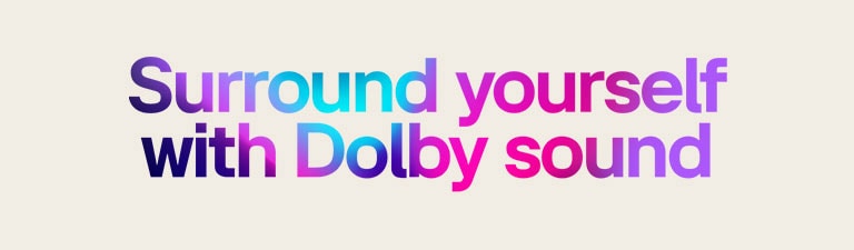 Surround yourself with Dolby sound