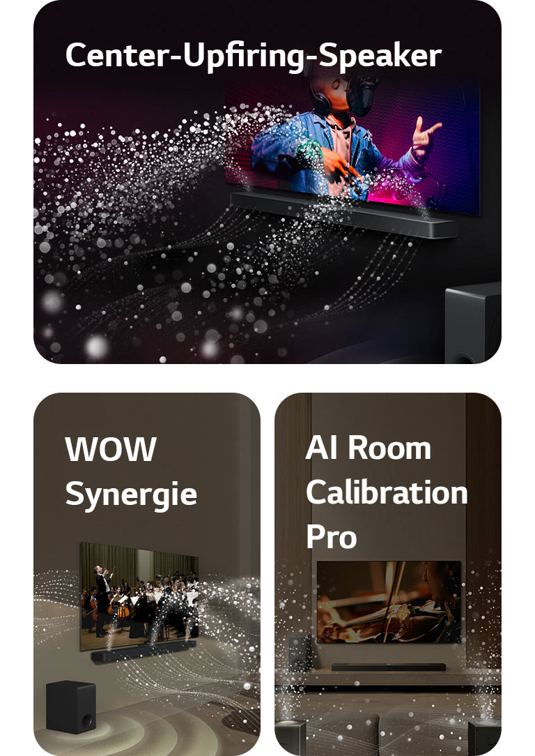 LG Soundbar und LG TV in einem schwarzen Raum bei der Wiedergabe einer Musikaufführung. Von der Soundbar kommen weiße Tröpfchen, die Schallwellen darstellen, nach oben und nach vorne, während der Subwoofer von unten einen Klangeffekt erzeugt.  LG Soundbar und LG TV in einem Wohnzimmer bei der Wiedergabe einer Orchesteraufführung. Von der Soundbar gehen weiße Tröpfchen, die Schallwellen darstellen, nach oben und nach vorne und projizieren vom Fernseher, während der Subwoofer von unten einen Klangeffekt erzeugt.  LG Soundbar, LG TV, hintere Lautsprecher und ein Subwoofer befinden sich in einem Wohnzimmer. Über dem Raum wird ein Raster eingeblendet, das wie ein Scan des Raums wirkt. Aus der Frontalperspektive der hinteren Lautsprecher kommen aus Tröpfchen bestehende weiße Schallwellen.