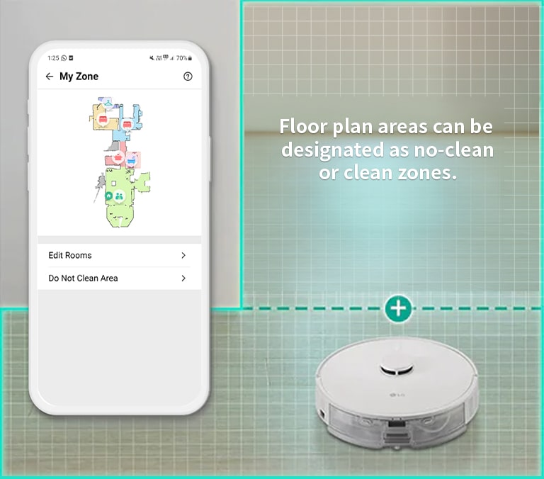 Use the ThinQ® App to designate a cleaning zone for focussed cleaning or set restricted areas.1