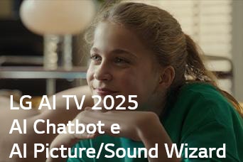 O título é visível, LG AI TV 2025, Al Chatbot & Al Picture/Sound Wizard. Uma garota está sentada, sorrindo com o olhar distante.