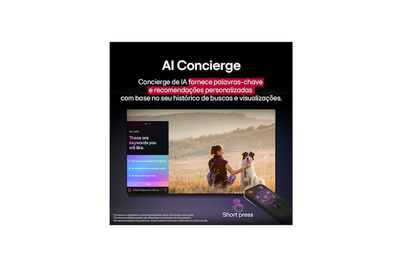 Um LG AI Magic Remote em frente à tela de uma LG TV. Uma saudação personalizada da LG AI é exibida na tela, com palavras-chave personalizadas baseadas na pesquisas do usuário e no histórico de visualização. Junto ao controle remoto há um ícone e um rótulo mostrando que a funcionalidade AI Concierge é facilmente acessível com um breve toque no botão AI.