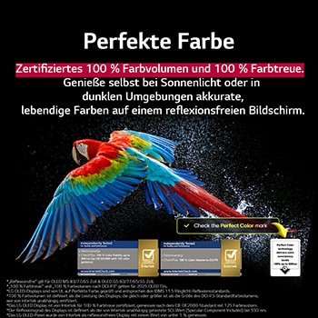 Bunter Papagei in ultrahoher Auflösung vor schwarzem Hintergrund. Rundherum schweben Wassertropfen in der Luft. Das Bild präsentiert Perfect Color, wobei jeder einzelne Farbton auf dem Körper des Papageis leuchtend und lebendig ist. Der dunkle Hintergrund mit den detaillierten Wasserspritzern unterstreicht außerdem, dass der Bildschirm reflexionsfrei ist. Verschiedene Logo-Zertifizierungen von UL und Intertek sind sichtbar. Diese beziehen sich auf seine 100%ige Farbtreue, sein 100%iges Farbvolumen und seine Reflexionsfreiheit. Auch Text ist sichtbar, „schau dir das Prüfzeichen für Perfect Color an“.