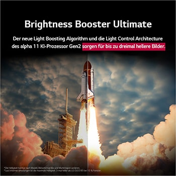 Ein Space Shuttle startet vom Boden. Die Szene ist in der Mitte geteilt, wobei eine Hälfte etwas dunkler und matter ist. Die andere Hälfte zeigt, wie hell die Raketenexplosion ist, und demonstriert, wie hell Bilder auf einem LG OLED TV-Bildschirm mit der lichtemittierenden Struktur und der Beleuchtungssteuerungsarchitektur von Brightness Booster Ultimate sein können.