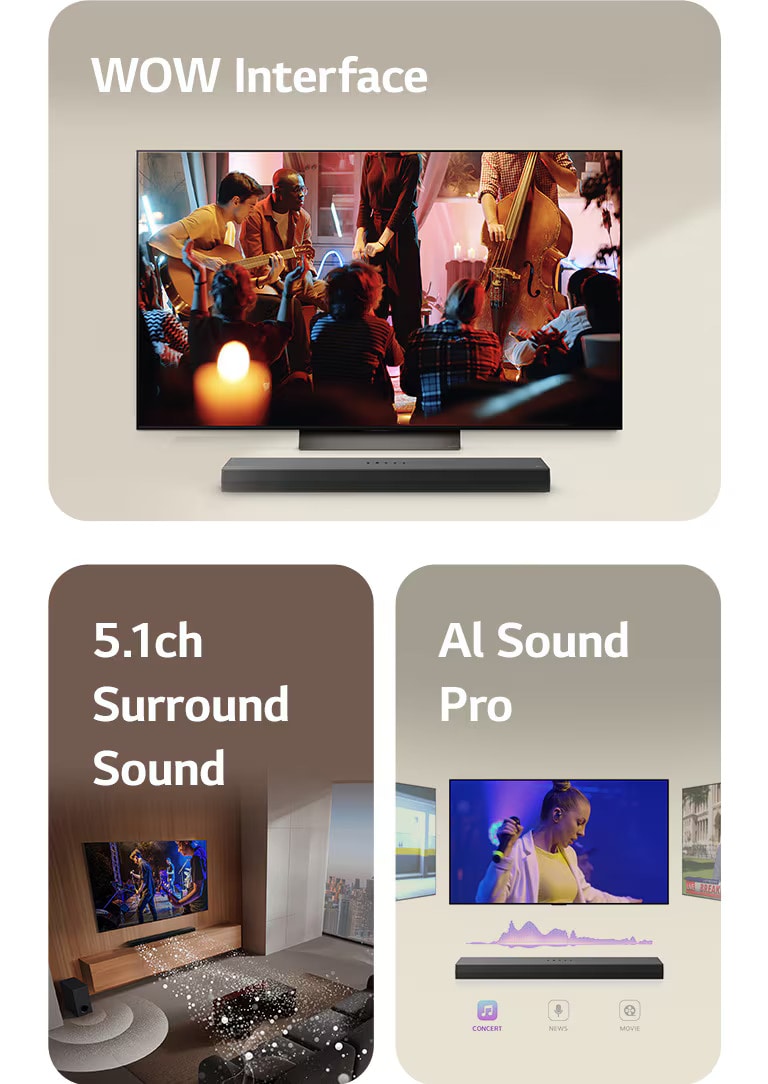 Une image de la LG Soundbar, de la télécommande LG et de la LG TV montrant l’Interface WOW à l’écran.  Une image d’une LG TV et LG Soundbar dans un salon affichant un concert. Ondes sonores blanches jaillissant de la Soundbar, tournoyant autour du canapé et dans l’espace pour illustrer le son surround. Une vue sur la ville à travers la fenêtre.  Une image de la LG Soundbar surmontée de trois écrans TV différents. Le premier diffuse un film, le deuxième un concert et le dernier diffuse un journal télévisé. Sous la Soundbar, des icônes Concert, Infos et Film sont visibles.