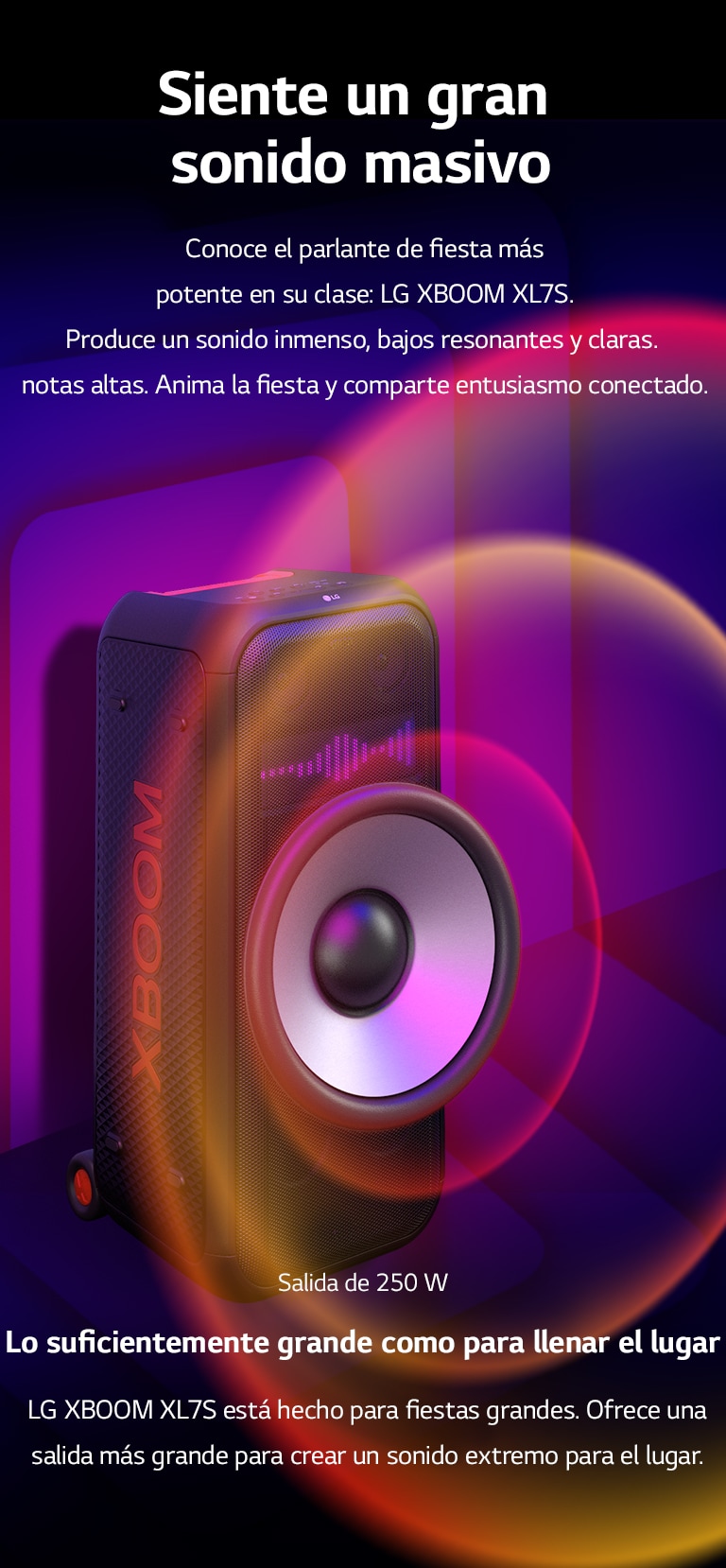 LG XBOOM XL7S está colocado en el espacio infinito. En la pared, los gráficos de sonido cuadrados están ilustrados. En el medio del parlante, un woofer gigante de 8 pulgadas está ampliado para resaltar su gran sonido de 250 W. Salen ondas de sonido del woofer.