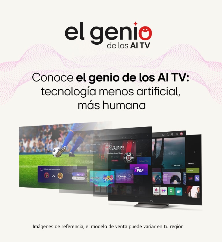 Conoce el genio de los AI TV: tecnología menos artificial, más humana