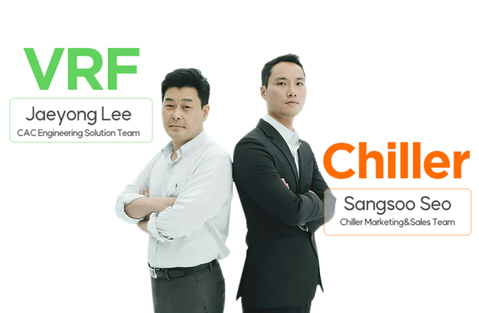 VRF(Jaeyong Lee CAC Engineering Soluation Team) Chiller(Sangsoo Seo Chiller Marketing Sales Team)