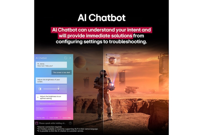 Na obrazovce LG TV se přehrává sci-fi obsah. Na obrazovce je rozhraní AI Chatbot. Uživatel napsal chatbotovi, že obrazovka je příliš tmavá. Chatbot nabídl možnosti řešení požadavku. Celá scéna je také rozdělena na dvě části. Jedna polovina je tmavší, druhá jasnější, demonstrující, jak AI Chatbot automaticky vyřešil situaci pro uživatele. Text vysvětluje, že Al Chatbot dokáže porozumět záměrům uživatelů a poskytnout řešení problémů.