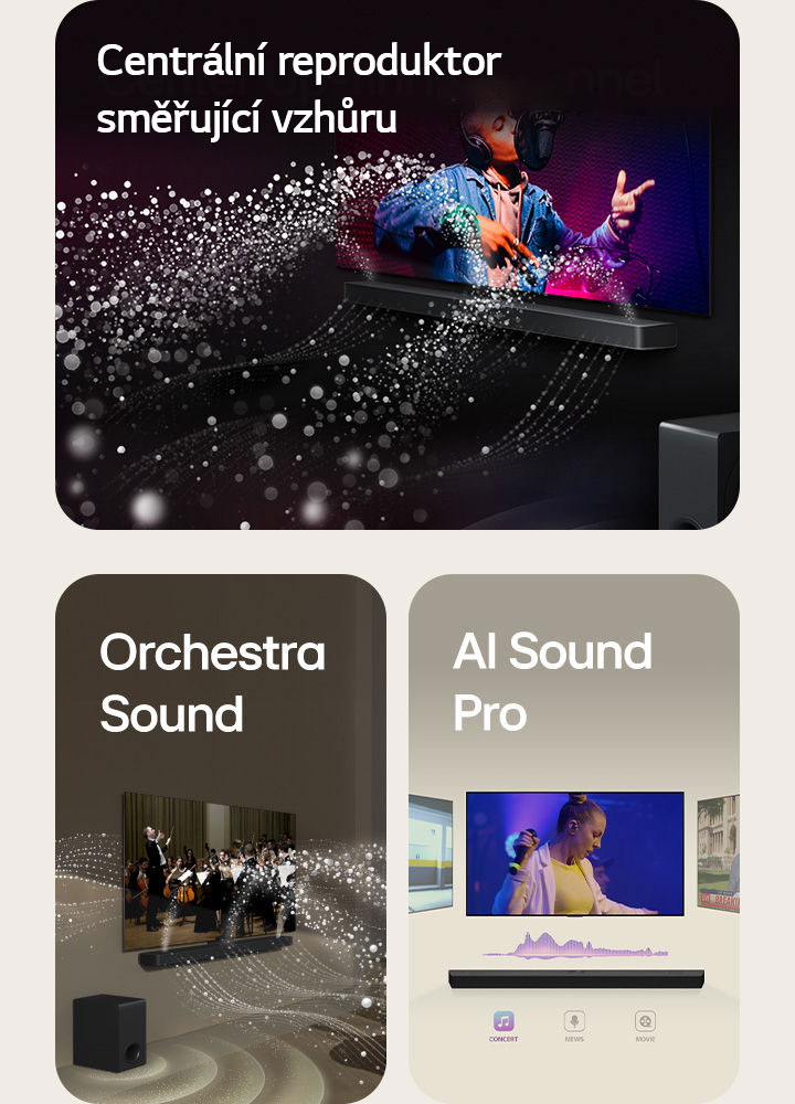LG Soundbar a LG TV v černé místnosti při hudebním představení. Bílé kapky představující zvukové vlny vystřelují ze soundbaru nahoru a dopředu, protože subwoofer vytváří zvukový efekt zespodu. LG Soundbar a LG TV v obývacím pokoji při představení orchestru. Bílé vlny kapiček představující zvukové vlny vystupují ze soundbaru směrem nahoru a dopředu a promítají se z televizoru, protože subwoofer vytváří zvukový efekt zespodu. LG Soundbar se třemi různými TV obrazovkami nad sebou. Na jedné se promítá film, na druhé koncert a na třetí zpravodajství. Pod soundbarem jsou tři ikony pro zobrazení jednotlivých žánrů.