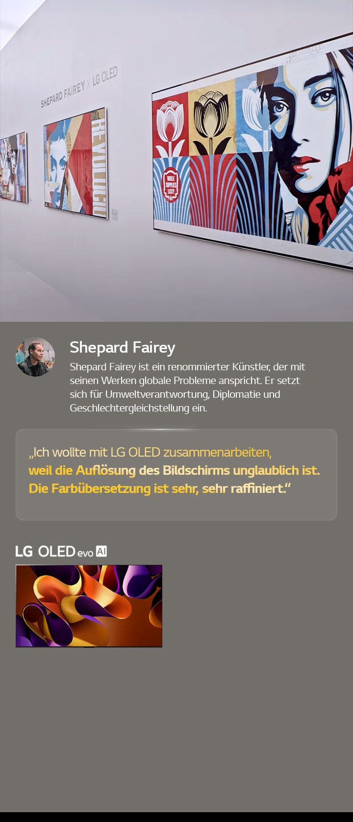 Die Ausstellung „Shepard Fairey x LG OLED“ wird vorgestellt. Beschreibungen von Frieze Los Angeles 2024 und über den Künstler sind zu sehen. Der LG OLED evo AI TV ist ebenfalls sichtbar. Das Zitat von Shepard Fairey ist hervorgehoben: Ich wollte mit LG OLED zusammenarbeiten, weil die Auflösung des Bildschirms unglaublich ist. Die Farbübersetzung ist sehr, sehr raffiniert.