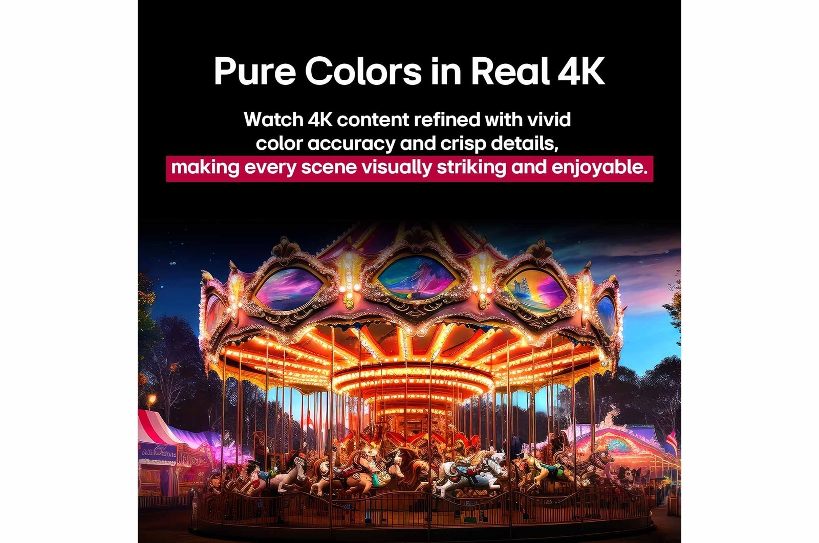 Ein Bild, das in der Mitte geteilt wurde, um ein Vorher und Nachher von reinen Farben in echtem 4K zu zeigen. Die linke Seite des Karussells ist scharf und farbenfroh, während die rechte Seite verblasst ist. In der Überschrift geht es darum, wie jede Szene visuell eindrucksvoller und unterhaltsamer gestaltet wird.