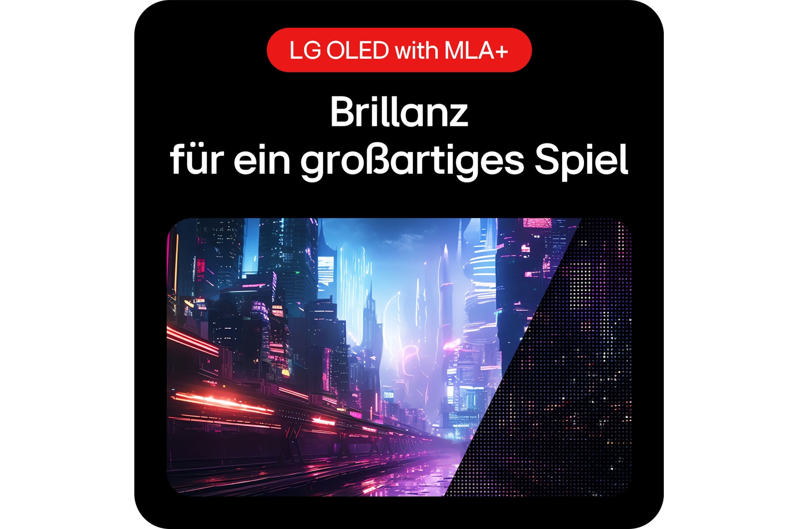 LG OLED mit MLA+ Technologie sorgt für brillante Helligkeit und klare Darstellung für cineastische Gaming-Visuals.