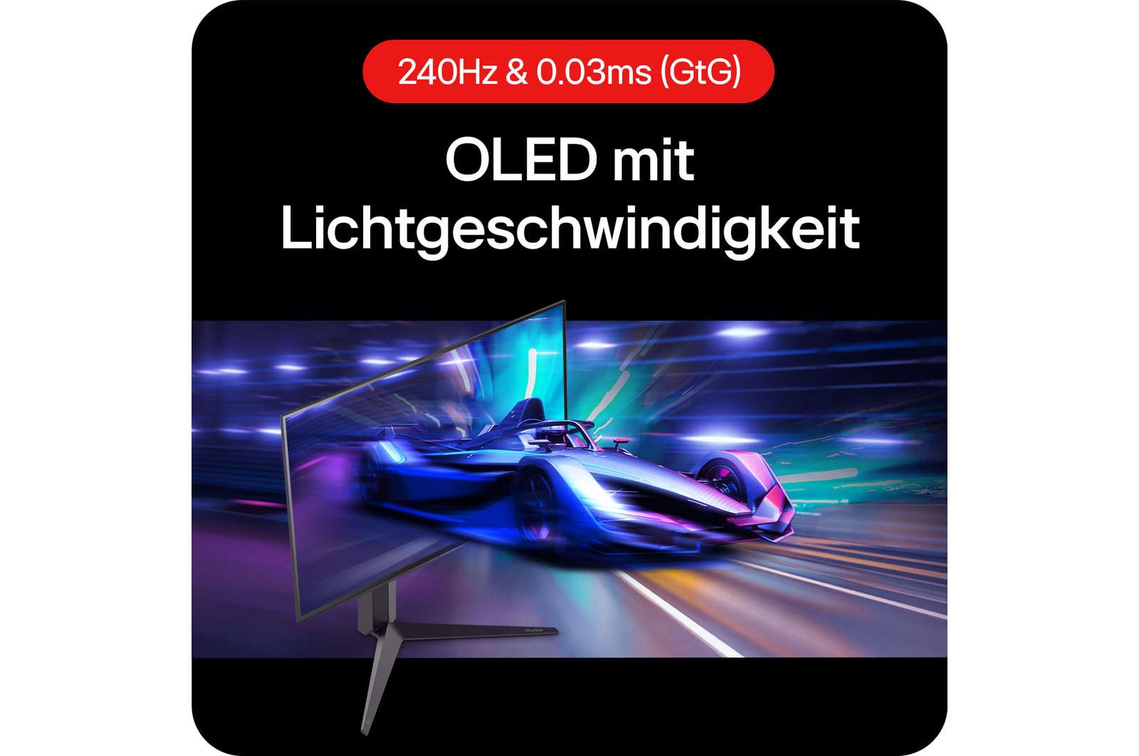 Extrem schnelle 240Hz Bildwiederholrate und 0,03 ms Reaktionszeit auf OLED-Panel für blitzschnelle Gaming-Action.