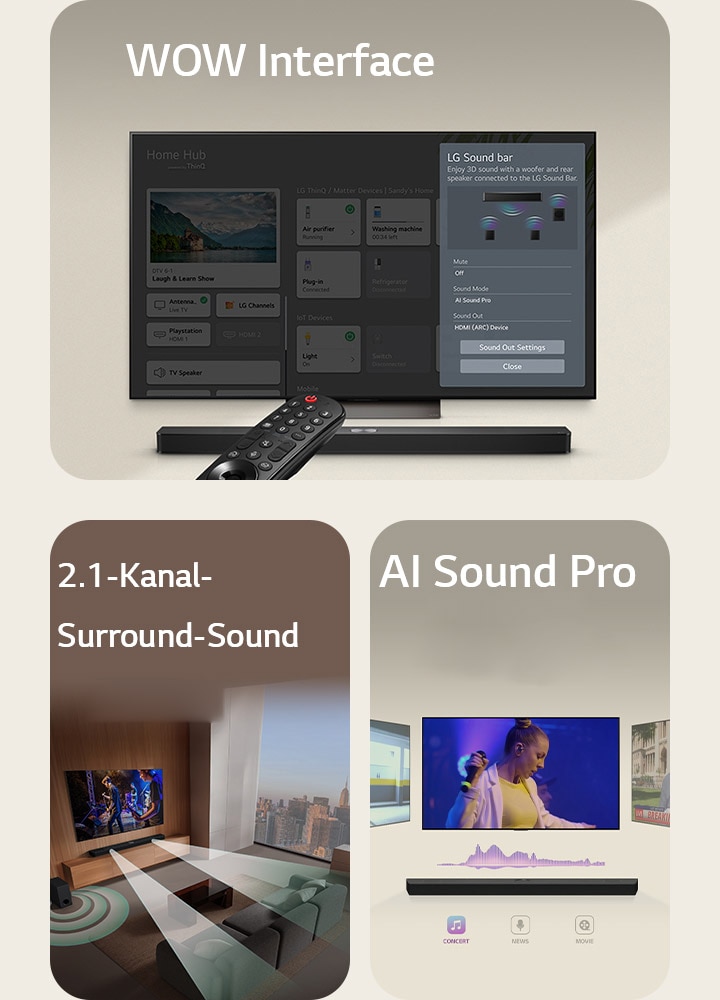 Die LG-Fernbedienung zeigt auf einen LG TV mit einer LG Soundbar darunter. Auf dem Bildschirm des LG TVs wird das WOW-INterface Menü angezeigt. LG Soundbar, LG TV und Subwoofer stehen in einem Wohnzimmer und zeigen ein Bild auf dem Bildschirm, während eine Musikaufführung gespielt wird. Zwei Zweige weißer, aus Tröpfchen bestehender Schallwellen ragen aus der Soundbar und ein Subwoofer erzeugt einen Klangeffekt von unten. LG Soundbar mit drei verschiedenen Fernsehern darüber. Einer zeigt einen Film, einer ein Konzert und der andere eine Nachrichtensendung. Unter der Soundbar befinden sich drei Symbole für jedes Genre.