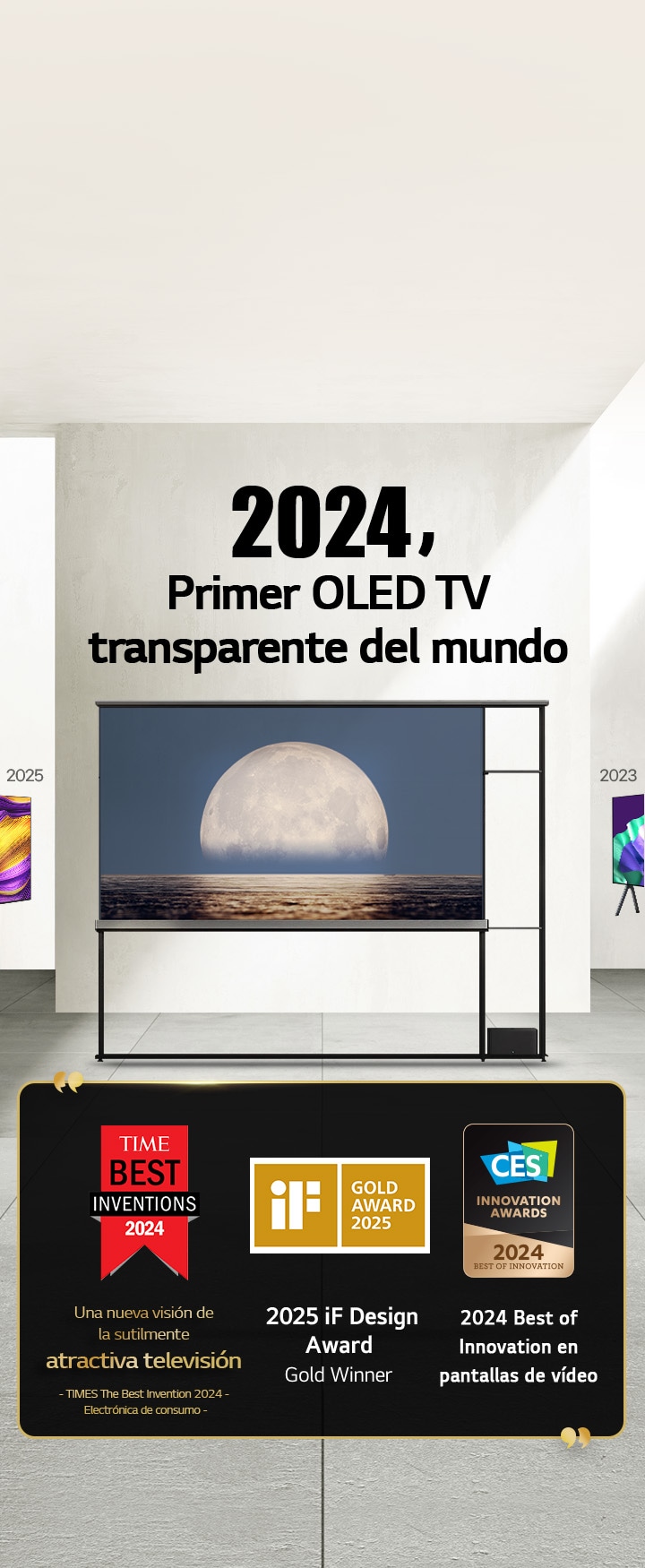 LG TV. El título dice: 2024, Primer OLED TV transparente del mundo. Menciones de premios al lado de LG Signature OLED T TV. Time best inventions 2024, una nueva versión del sutilmente atractivo televisor. Ganador de oro del premio iF de diseño 2025. 2024 Best of Innovation en pantallas de vídeo de CES Innovation Awards.