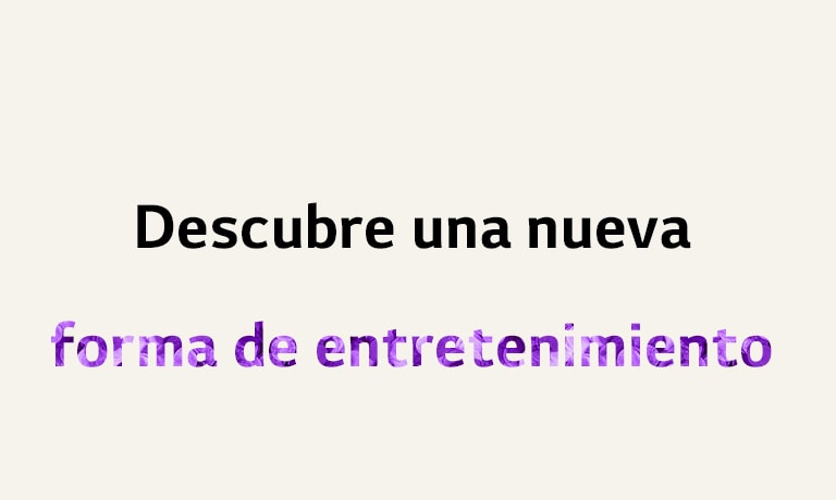 Gif de texto "Descubre una nueva forma de entretenimiento". Para resaltar 'entretenimiento', el color del texto y el patrón cambian.