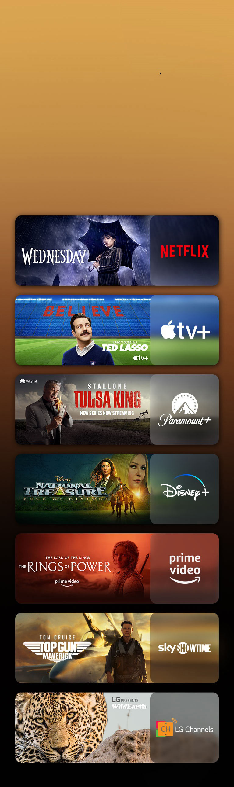 Hay logos de plataformas de servicios de streaming y secuencias a juego justo al lado de cada logo. Hay imágenes de Miércoles de Netflix, TED LASSO de Apple TV, Tulsa King de Paramount , La Búsqueda de Disney Plus, Los Anillos del Poder de PRIME VIDEO, TOP GUN de SkyShowTime y Leopardo de LG CHANNELS.