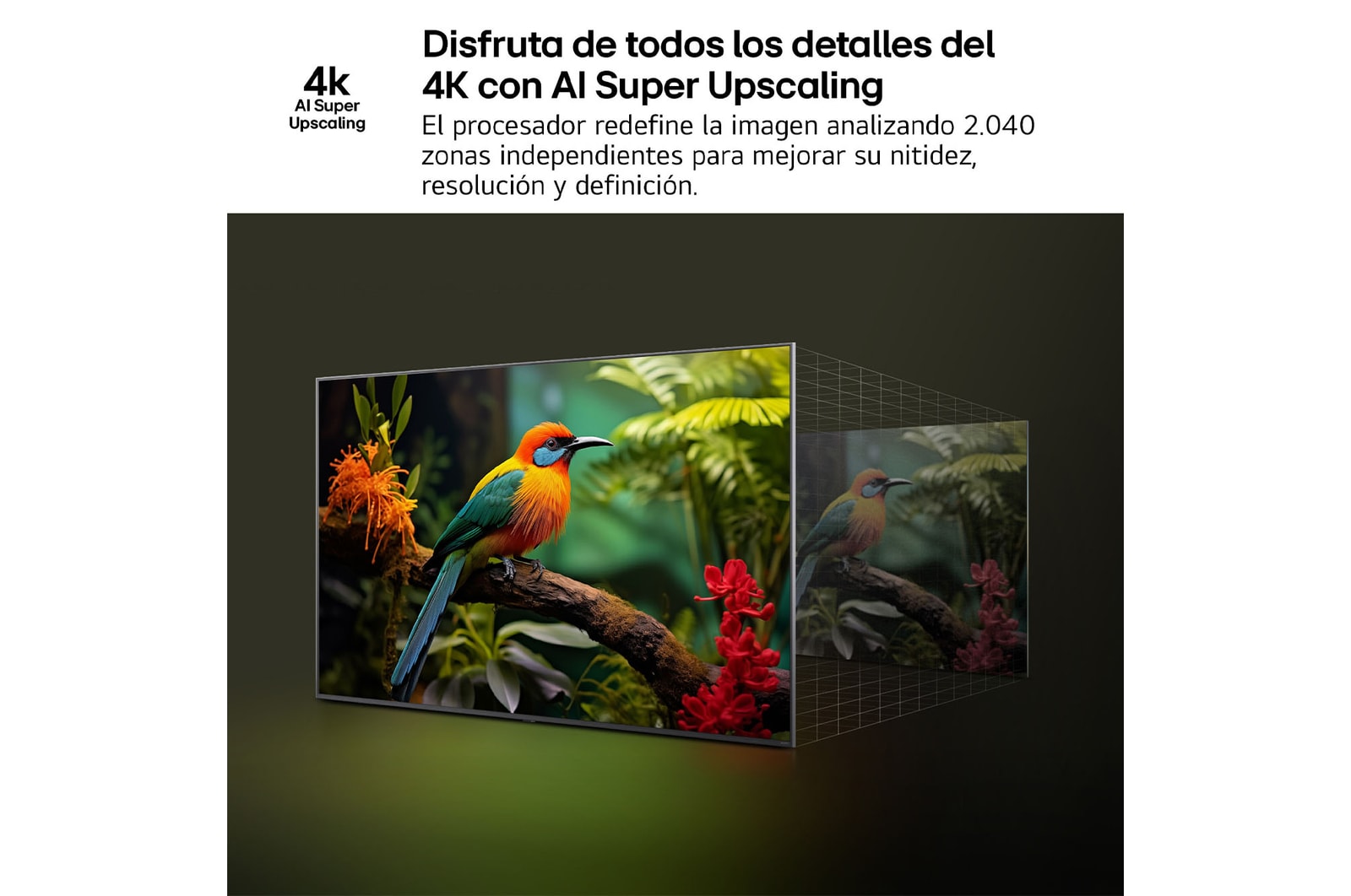 Disfruta de todos los detalles del 4K con AI Super Upscaling
