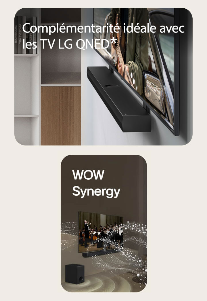 La LG Soundbar et la LG QNED TV sont accrochées au mur à l’aide du crochet compatible QNED, dans une pièce de de vie grise et couleur bois, visible sous un angle incliné montrant un homme en train de jouer de la guitare face à l'océan. La LG Soundbar et la LG TV dans un salon diffusant la musique d’un orchestre. Des vagues blanches de gouttelettes représentant des ondes sonores sont projetées vers le haut et vers l'avant depuis la barre de son et la TV, alors que le caisson de basse crée un effet sonore partant du bas. La LG Soundbar et la LG TV dans une pièce sombre diffusant un concert. Des gouttelettes blanches représentant des ondes sonores sont projetées vers le haut et vers l'avant depuis la barre de son, alors que le caisson de basse crée un effet sonore partant du bas.