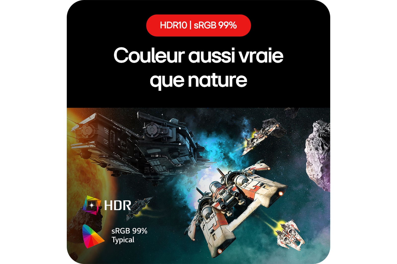 Moniteur Gaming LG UltraGear 27GS60F, permettant de ressentir des couleurs plus vraies que nature grâce à la prise en charge HDR10 et à la couverture sRGB de 99%.