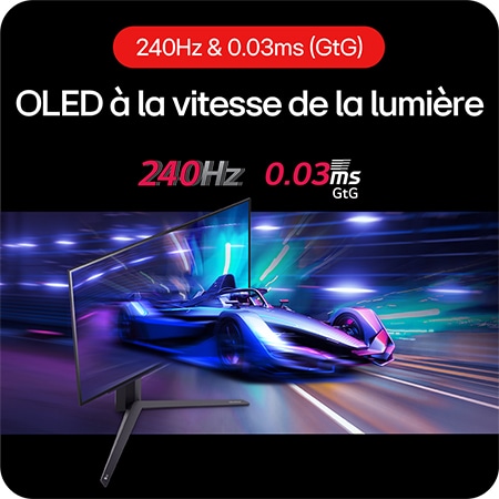 Moniteur Gaming LG UltraGear 27GS95QE-B assurant l'OLED à la vitesse de la lumière en jeu avec un taux de rafraîchissement de 240 Hz et un temps de réponse de 0.03 ms (GtG).