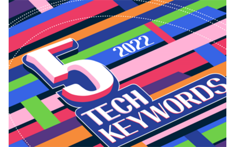 5 Tech Keywords You Need to Know in 2022