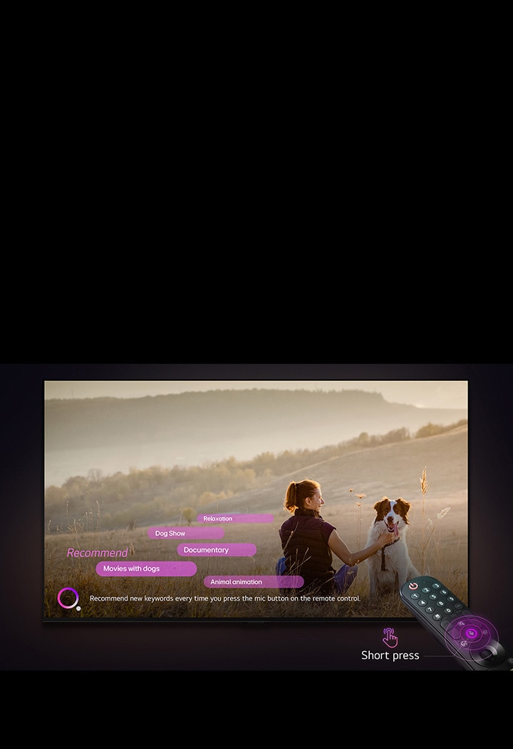 An LG TV displays an image of a woman and a dog in a vast field. At the bottom of the screen, the text "Recommend new keywords every time you press the mic button on the remote control" is displayed next to a pink-purple circle graphic. Pink bars show the following keywords: Movies with dogs, Dog, Autumn, Relaxation, Friendship. In front of the LG TV, the LG Magic Remote is pointed toward the TV with neon purple concentric circles around the mic button. Next to the remote, a graphic of a finger pressing a button and the text "Short press" is displayed.