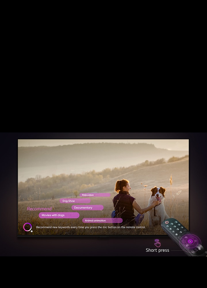 An LG TV displays an image of a woman and a dog in a vast field. At the bottom of the screen, the text "Recommend new keywords every time you press the mic button on the remote control" is displayed next to a pink-purple circle graphic. Pink bars show the following keywords: Movies with dogs, Dog, Autumn, Relaxation, Friendship. In front of the LG TV, the LG Magic Remote is pointed toward the TV with neon purple concentric circles around the mic button. Next to the remote, a graphic of a finger pressing a button and the text "Short press" is displayed.