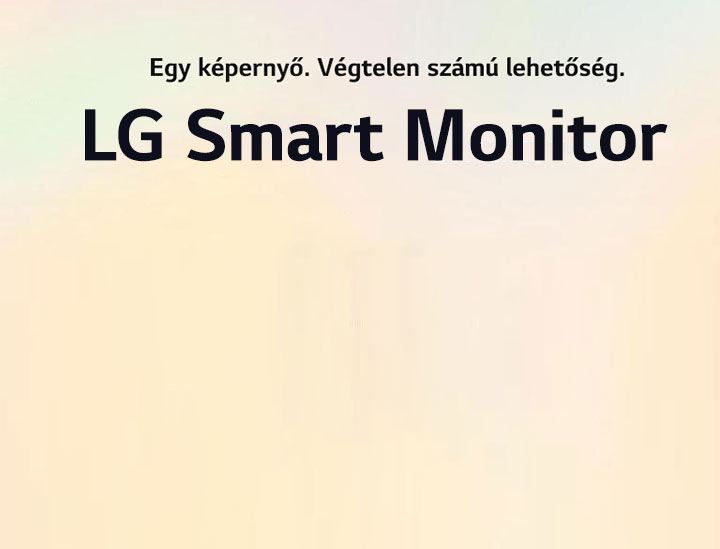 LG MyView Smart Monitor – Egy képernyő. Végtelen számú lehetőség..