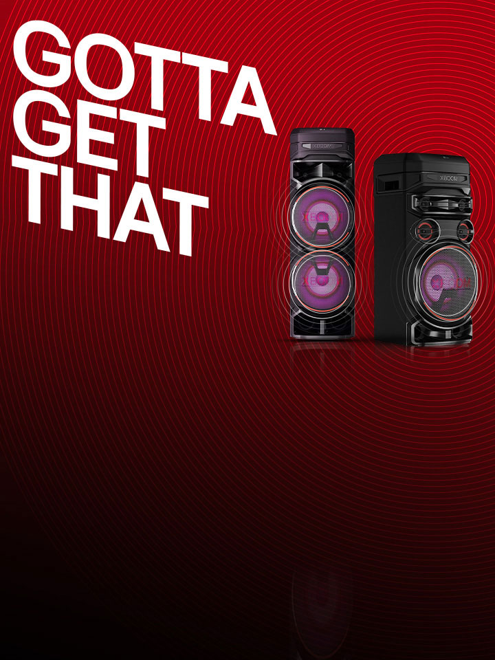 There is a black and red gradient background. On the left side, the text "GOTTA GET THAT" is displayed boldly. The XG2T is positioned around the text. At the bottom, the XG8T stands on the floor with yellow lighting illuminating it. On the right side, the XL9T is placed on the surface, with two multi-colored ring lightings  on. Sound graphics emanate from the XL9T and spread throughout the background. On the XL9T's LED panel, "XBOOM" is displayed. 