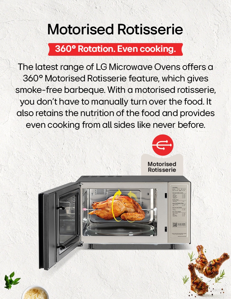 Enjoy your favourite tikkas at home with the motorised rotisserie on the LG Convection Microwave Oven