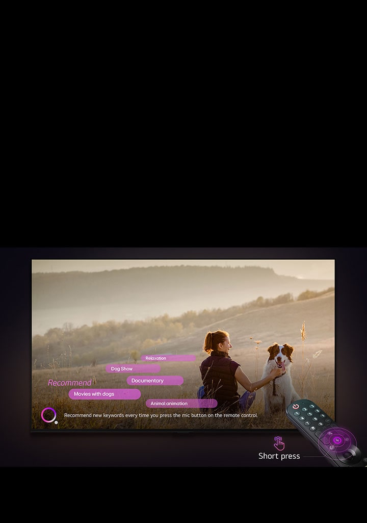 An LG TV displays an image of a woman and a dog in a vast field. At the bottom of the screen, the text "Recommend new keywords every time you press the mic button on the remote control" is displayed next to a pink-purple circle graphic. Pink bars show the following keywords: Movies with dogs, Dog, Autumn, Relaxation, Friendship. In front of the LG TV, the LG Magic Remote is pointed toward the TV with neon purple concentric circles around the mic button. Next to the remote, a graphic of a finger pressing a button and the text "Short press" is displayed.