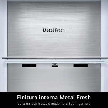 Finitura interna Metal Fresh frigorifero LG GBBS524AEV