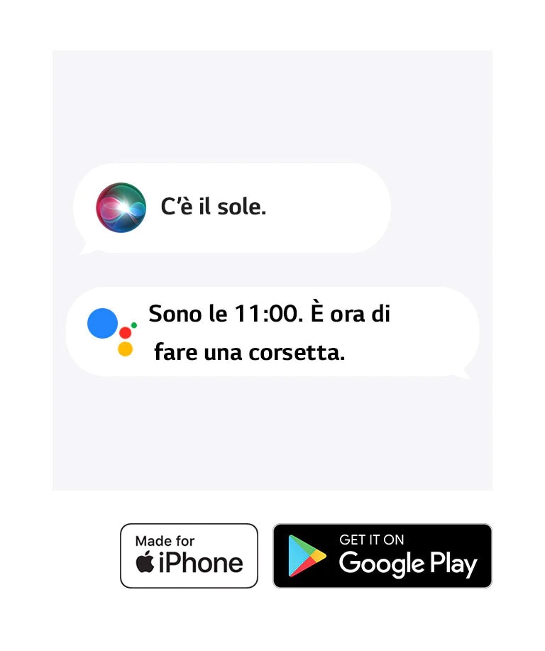 Due fumetti. Uno mostra Siri che dice “C’è il sole”. L’altro mostra l’Assistente di Google che dice “Sono le 11:00. È ora di fare una corsetta”. In basso a sinistra si vedono le icone “Made for iPhone” e “Get it on Google Play”.