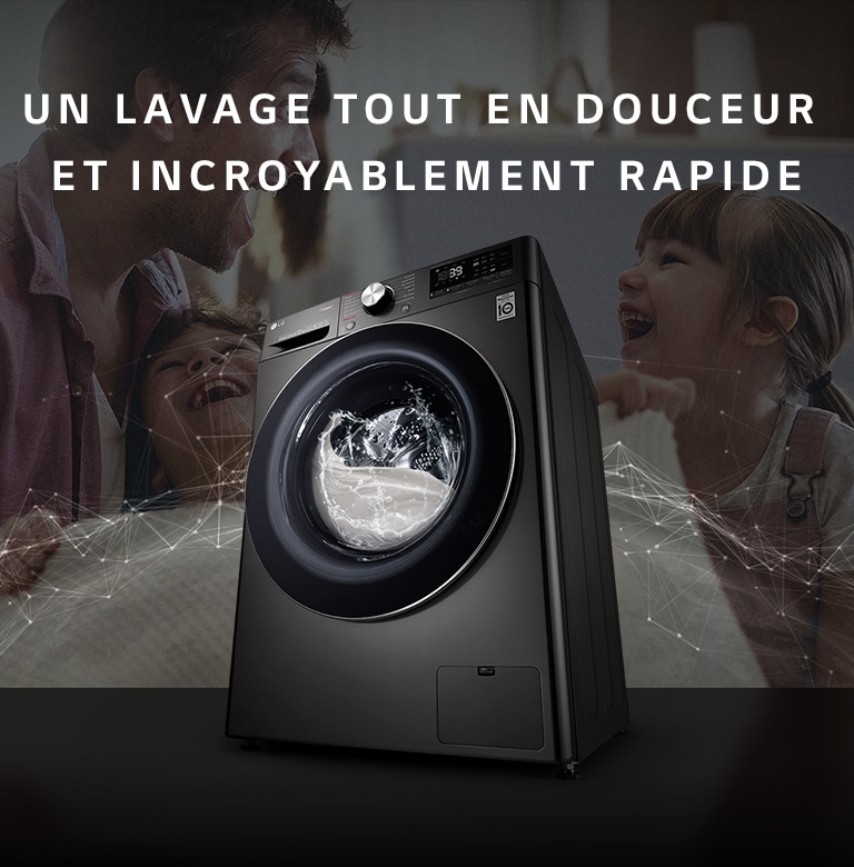 UN LAVAGE TOUT EN DOUCEUR ET INCROYABLEMENT RAPIDE