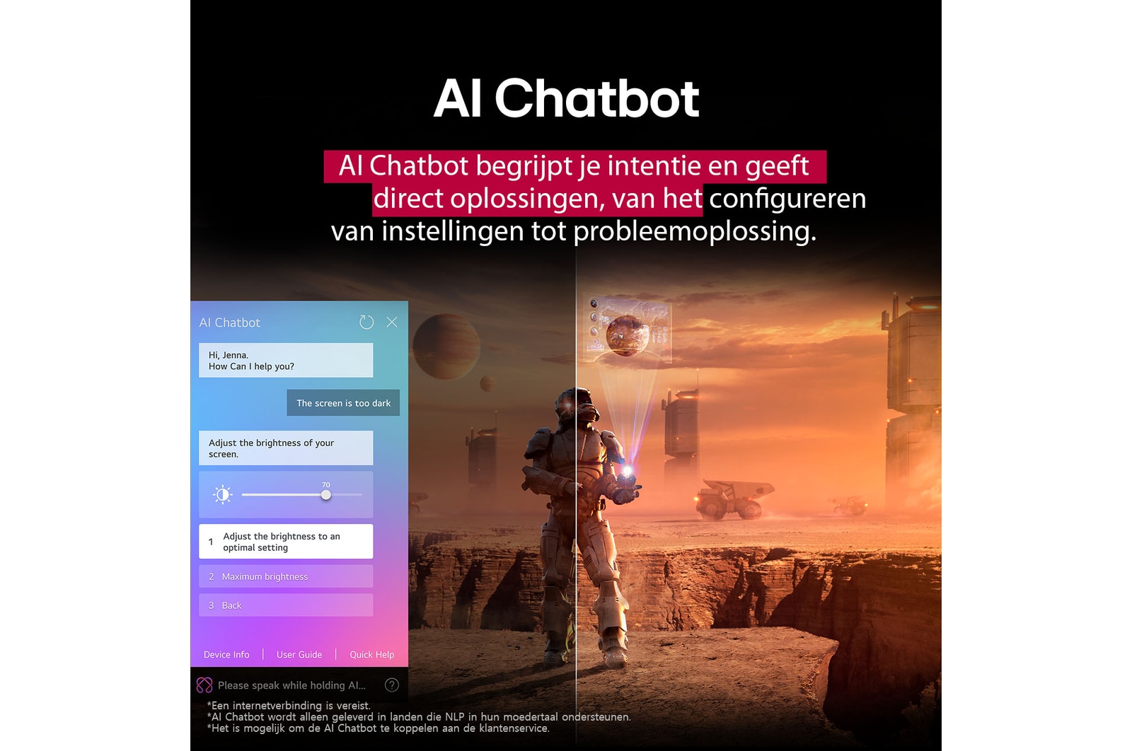 Sci-fi-content wordt afgespeeld op een LG TV-scherm. Op het scherm staat de AI Chatbot-interface. De gebruiker stuurde een bericht naar de chatbot dat het scherm te donker is. De chatbot bood oplossingen voor het verzoek. De hele scène is ook in tweeën gesplitst. De ene kant is donkerder, de andere kant lichter, wat laat zien hoe de AI Chatbot het probleem voor de gebruiker automatisch heeft opgelost. Tekst legt uit dat Al Chatbot de gebruikersintentie niet begrijpt en geeft mogelijkheden voor het oplossen van het probleem.