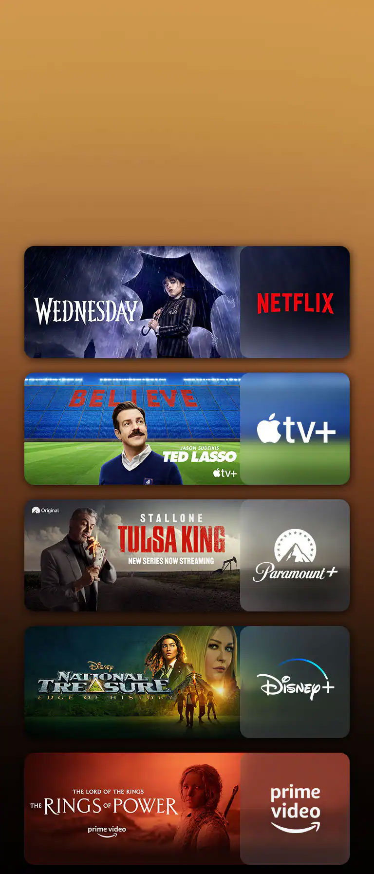 Hay logotipos de plataformas de servicios de transmisión y metrajes coincidentes justo al lado de cada logotipo. Hay imágenes de Merlina de Netflix, TED LASSO de Apple TV, Tulsa King de Paramount+,Tesoro Nacional de Disney Plus, Los Anillos del Poder de PRIME VIDEO, TOP GUN de Sky Showtime y leopardo de LG CHANNELS.