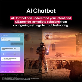 Pantalla de una LG TV que reproduce contenido de ciencia ficción. La interfaz de AI Chatbot aparece en la pantalla. El usuario envió un mensaje al chatbot en el que dijo que la pantalla está demasiado oscura. El chatbot ofreció soluciones a la solicitud. Esta escena también está dividida por la mitad. Un lado está más oscuro y el otro más brillante; esto muestra cómo AI Chatbot solucionó automáticamente el problema del usuario. El texto explica que AI Chatbot puede entender la intención del usuario y brindar soluciones para solucionar problemas.