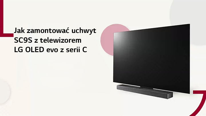 Ten film zawiera instrukcję instalacji podstawy SC9S do modelu LG OLED serii C2/C3. Kliknij, aby obejrzeć.