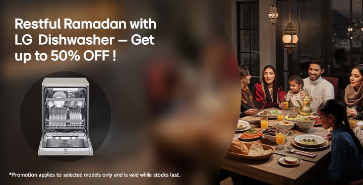 Restful Ramadan with LG Dishwasher - Get up to 50% off!