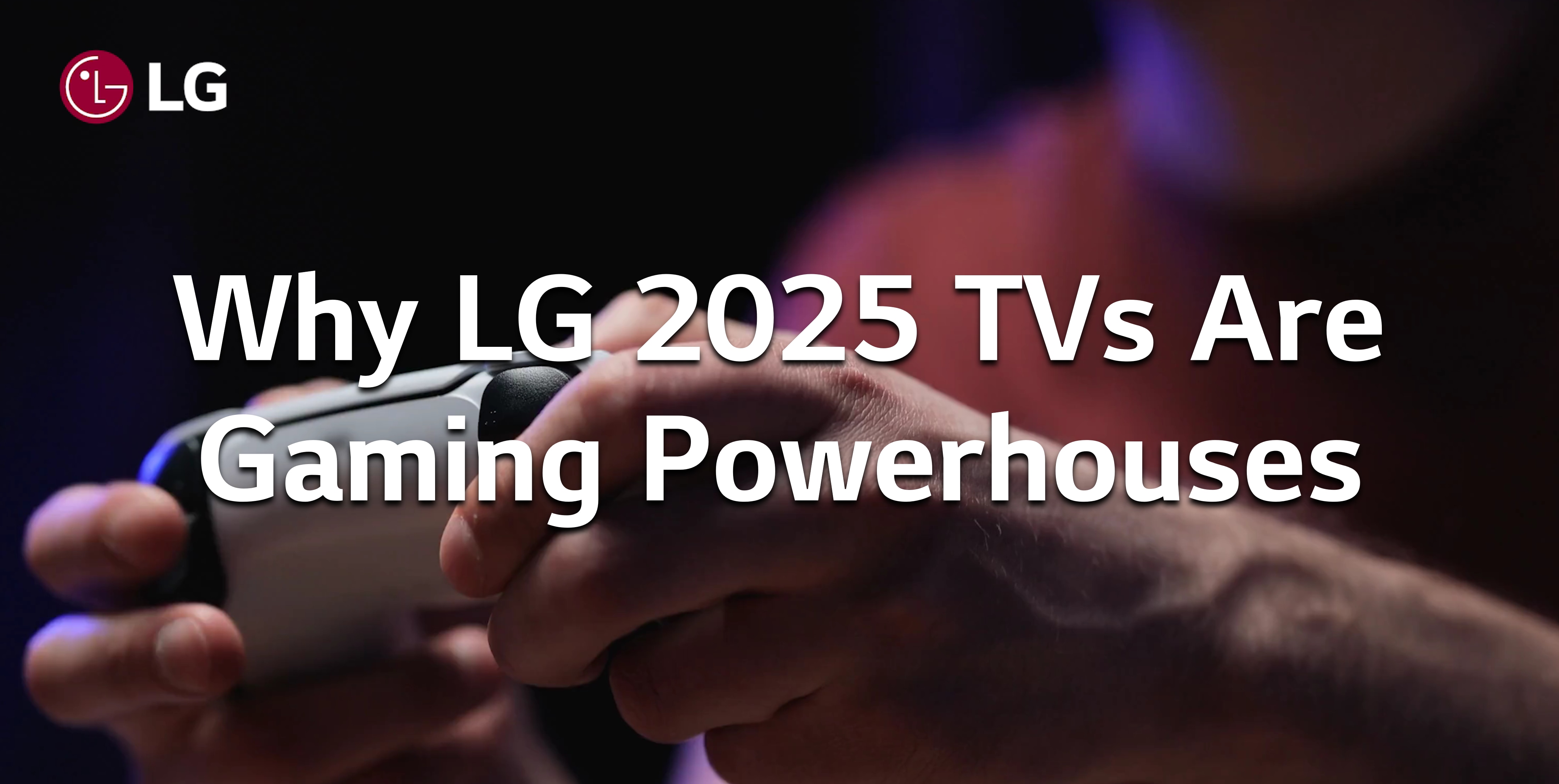 LG 2025 – byggd för gaming