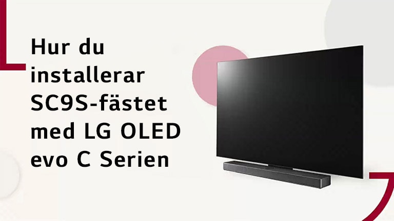 Den här videon visar hur man installerar SC9S Stand med LG OLED C2/C3. Klicka för att se.