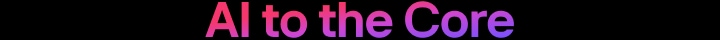 Gradient text 'AI to the Core' in red-to-purple tones on a black background