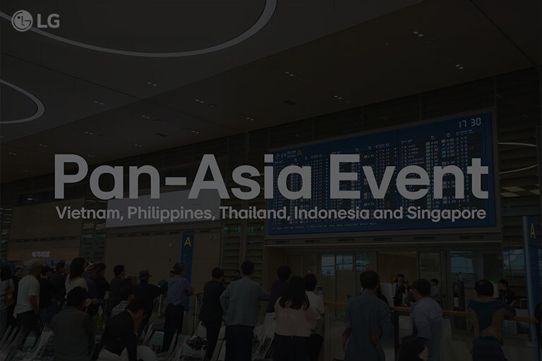 Pan-Asia Event hosted by LG, featuring Vietnam, Philippines, Thailand, Indonesia, and Singapore. People are gathered in an airport terminal with a large flight information display in the background.