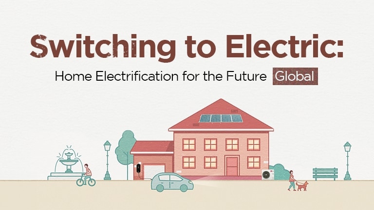 Switching to Electric: Home Electrification for the Future (Global)