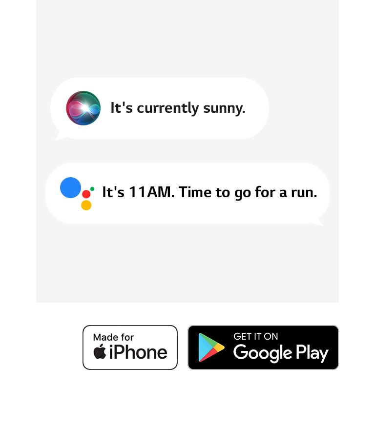 Two speech bubbles. One shows Siri saying "It's currently sunny." The other shows Google Assistant saying "It's 11AM. Time to go for a run." Made for iPhone and Get it on Google Play icons are seen in the lower left corner.