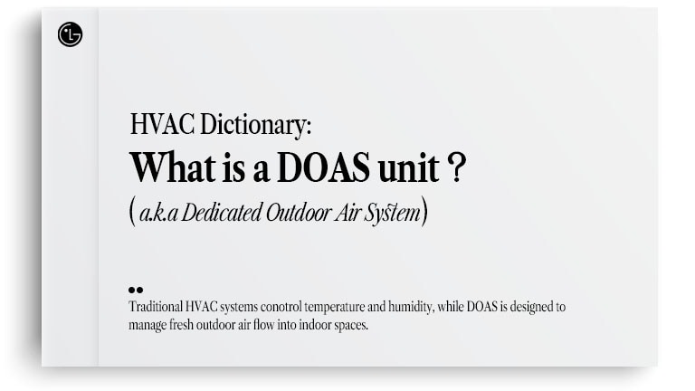 HVAC Dictionary: What is a DOAS Unit? Dedicated Outdoor Air System for managing fresh outdoor air in indoor spaces.