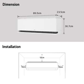 ภาพแสดงขนาดเครื่องปรับอากาศ LG และแนวทางการติดตั้ง ขนาด: กว้าง 89.5 ซม. ลึก 23.5 ซม. และสูง 30.7 ซม. การติดตั้ง: ต้องเว้นระยะห่าง 10 ซม. ทั้งสองด้าน 12 ซม. ด้านบน