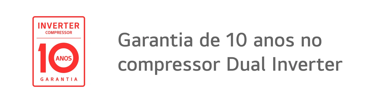 Garantia de 10 anos no compressor Dual Inverter